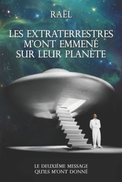 Cover for Rael Maitreya Rael · Les Extraterrestres m'ont emmene sur leur planete: Le deuxieme message qu'ils m'ont donne (Paperback Book) (2022)