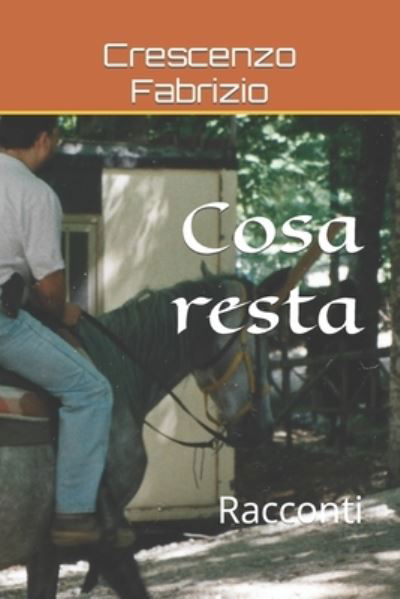 Cover for Crescenzo Fabrizio · Cosa resta: Racconti (Pocketbok) (2022)