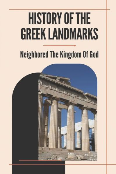 Cover for Eula Wekenborg · History Of The Greek Landmarks (Paperback Book) (2021)