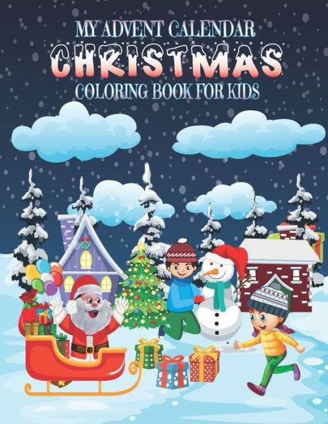 Cover for Dody My Color Dody · My Advent Calendar Christmas Coloring Book for Kids: Christmas Coloring Book for kids, Christmas Coloring Relaxing Pages Gifts, Cute Christmas Holiday Coloring Designs for Kids (Paperback Book) (2020)