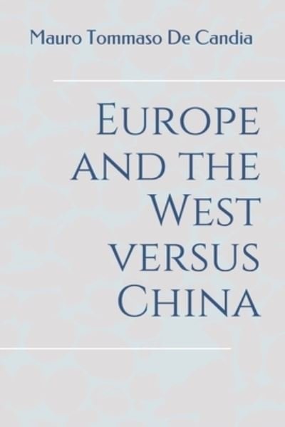 Cover for Mauro Tommaso De Candia · Europe and the West versus China (Paperback Bog) (2020)