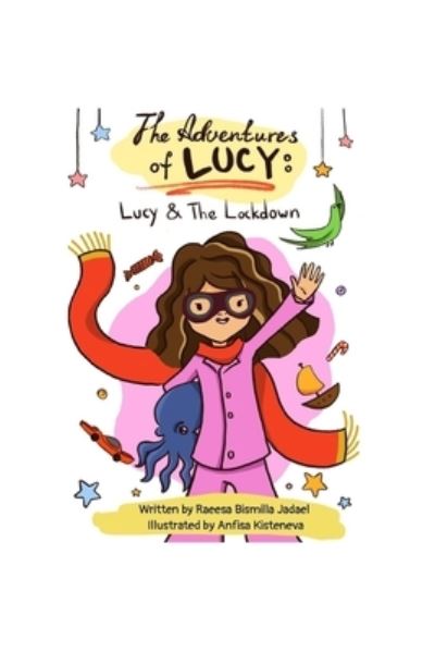 Cover for Raeesa Bismilla Jadael · The Adventures of Lucy - Lucy &amp; The Lockdown (Paperback Book) (2020)