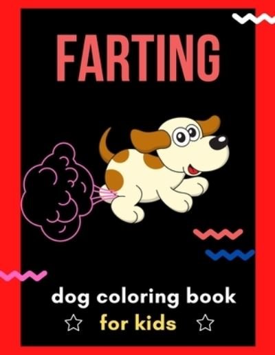 Cover for Abc Publishing House · Farting dog coloring book for kids (Pocketbok) (2020)
