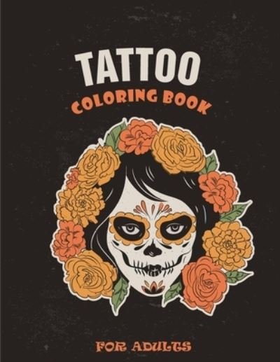 Tattoo Coloring Book For Adults - Tattoawsome Love - Böcker - Independently Published - 9798588064699 - 29 december 2020