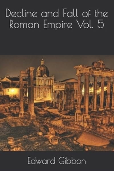 Cover for Edward Gibbon · Decline and Fall of the Roman Empire Vol. 5 (Paperback Bog) (2021)