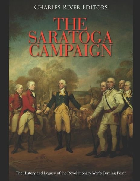 Cover for Charles River Editors · The Saratoga Campaign (Paperback Bog) (2020)