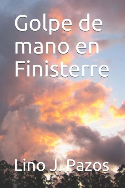 Cover for Lino J Pazos · Golpe de mano en Finisterre (Pocketbok) (2020)