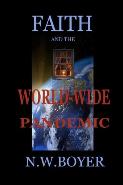 Cover for N W Boyer · FAITH and the WORLD-WIDE PANDEMIC (Pocketbok) (2020)