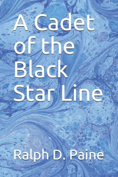 Cover for Ralph D Paine · A Cadet of the Black Star Line (Paperback Book) (2020)