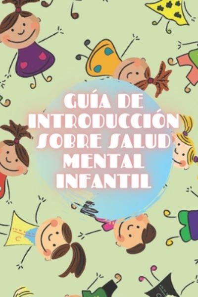 Cover for Saludable Mente · Guia de Introduccion Sobre Salud Mental Infantil (Paperback Book) (2020)