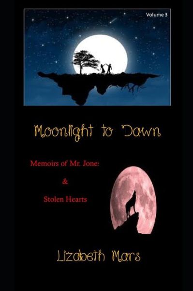 Moonlight to Dawn - Lizabeth Mars - Books - Independently Published - 9798674347699 - August 11, 2020