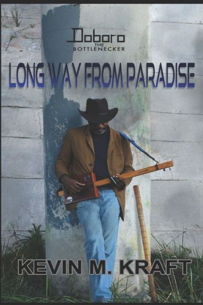 Cover for Kevin M Kraft · Long Way from Paradise (Paperback Book) (2020)