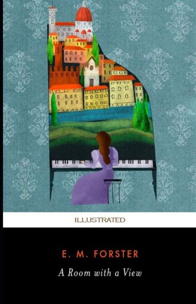 A Room with a View Illustrated - E. M. Forster - Książki - Independently Published - 9798704686699 - 4 lutego 2021