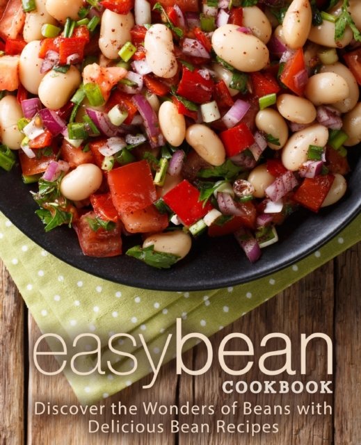 Cover for Booksumo Press · Easy Bean Cookbook: Discover the Wonders of Beans with Delicious Bean Recipes (Paperback Bog) (2021)
