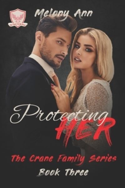 Cover for Melony Ann · Protecting Her: A Mafia Billionaires Romance - The Crane Family (Paperback Book) (2021)