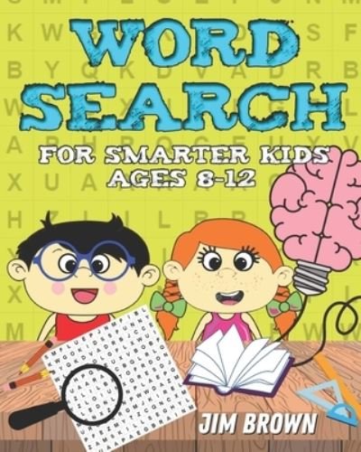 Cover for Jim Brown · Word Search for smarter kids Ages 8-12 (Taschenbuch) (2021)
