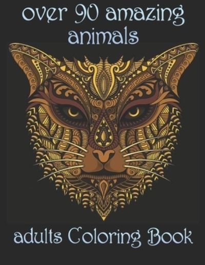 Over 90 Amazing Animals - Yo Noto - Bücher - Independently Published - 9798734232699 - 6. April 2021