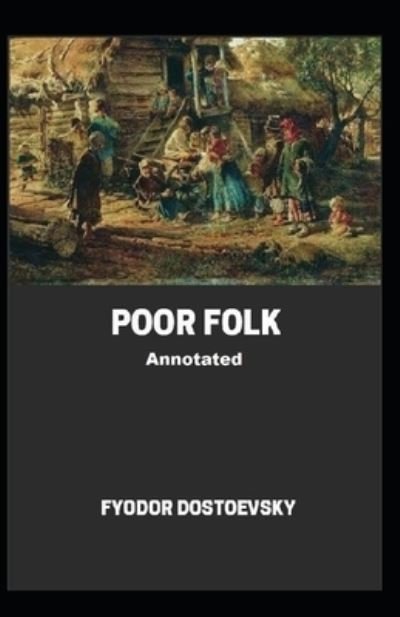 Cover for Fyodor Dostoevsky · Poor Folk Annotated (Taschenbuch) (2021)