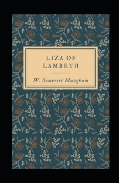 Cover for W Somerset Maugham · Liza of Lambeth Illustrated (Paperback Book) (2021)