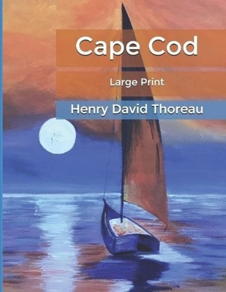 Cover for Henry David Thoreau · Cape Cod: Large print The best editing available. Great reading, and this version has beautiful pictures (Paperback Bog) (2021)