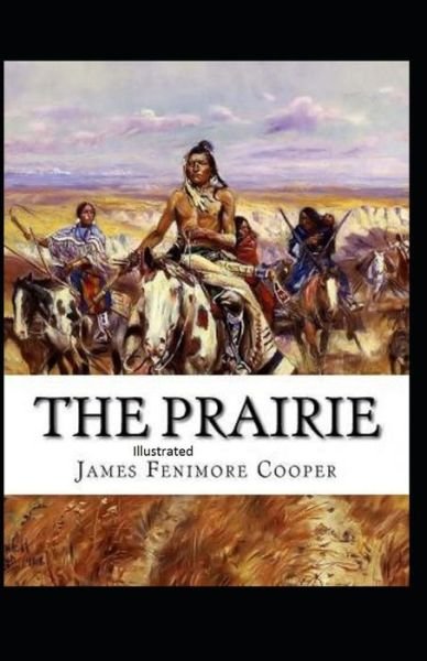 Cover for James Fenimore Cooper · The Prairie Illustrated (Paperback Book) (2021)
