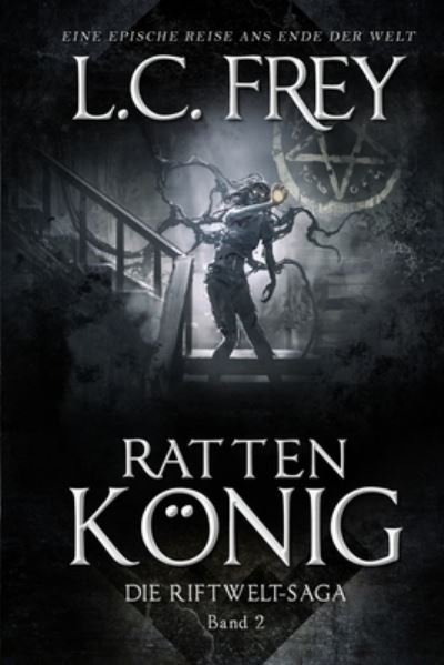 Cover for L C Frey · Rattenkoenig: Ein episches Endzeit-Abenteuer - Die Riftwelt-Saga (Paperback Bog) (2021)