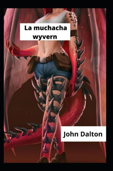 Cover for John Dalton · La muchacha wyvern (Paperback Book) (2022)
