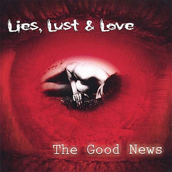 Cover for Good News · Lies Lust &amp; Love (CD) (2006)
