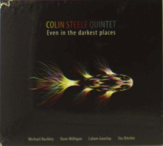 Even in the Darkest Places - Colin Steele Quintet - Musik - CADIZ -GADGEMO RECORDS - 0880992155700 - 17 mars 2017