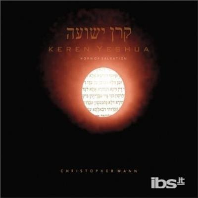 Keren Yeshua (Horn of Salvation) - Christopher Mann - Music - CD Baby - 0884501957700 - September 4, 2013