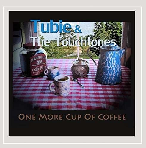 One More Cup of Coffee - Tubie & Touchtones - Musikk - Tubie and the Touchtones - 0889211907700 - 31. oktober 2015