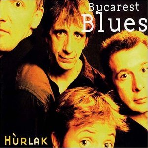 Cover for Hurlak · Bucarest Blues (CD) [Digipak] (2003)
