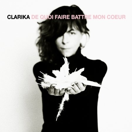 Cover for Clarika · De Quoi Faire Battre Mon Cour (CD) (2016)