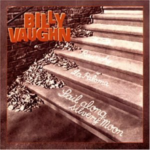 Sail Along Silvery Moon - Billy Vaughn - Musik - BEAR FAMILY - 4000127159700 - 10. september 1997