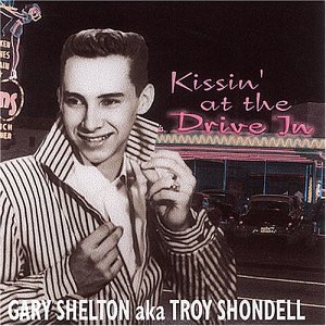 Kissin' At The Drive In - Gary Shelton - Musiikki - BEAR FAMILY - 4000127162700 - keskiviikko 5. toukokuuta 1999