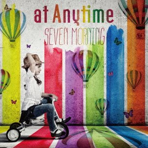 Cover for At Anytime · Seven Morning (CD) [Japan Import edition] (2015)