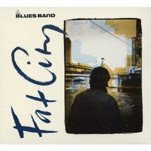 Cover for The Blues Band · Fat City (CD) [Japan Import edition] (2016)