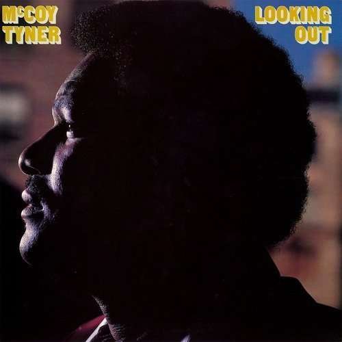 Looking Out - Mccoy Tyner - Musique - SONY MUSIC ENTERTAINMENT - 4547366244700 - 14 octobre 2015