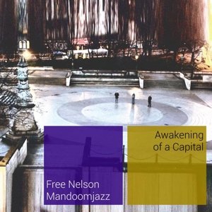 Cover for Free Nelson Mandoomjazz · Awakening Of A Capital (LP) (2015)