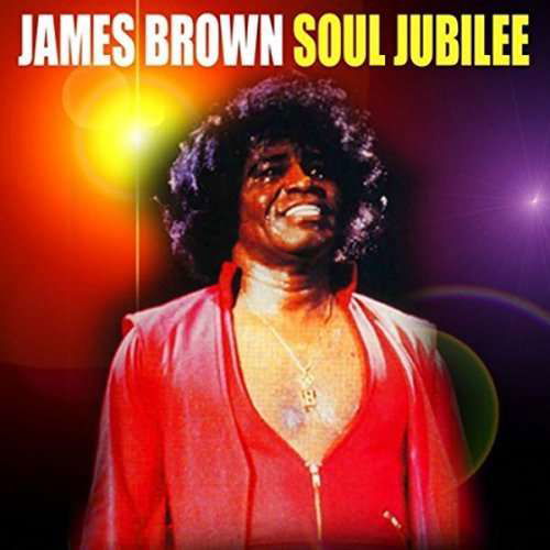 Soul Jubilee - James Brown - Muzyka - GONZO - 5060230867700 - 5 lutego 2016