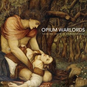 Cover for Opium Warlords · TASTE MY SWORD OF UNDERSTANDING black vinyl (LP) (2014)