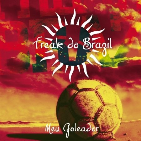 Meu Goleador - Freak Do Brazil - Música - Do It Music Group - 8033300000700 - 