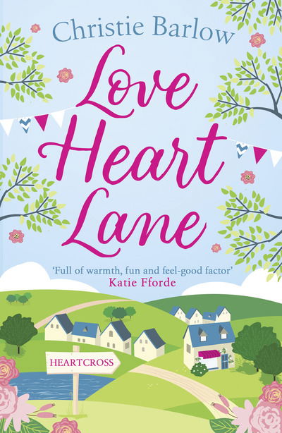 Love Heart Lane - Love Heart Lane - Christie Barlow - Kirjat - HarperCollins Publishers - 9780008319700 - torstai 21. maaliskuuta 2019