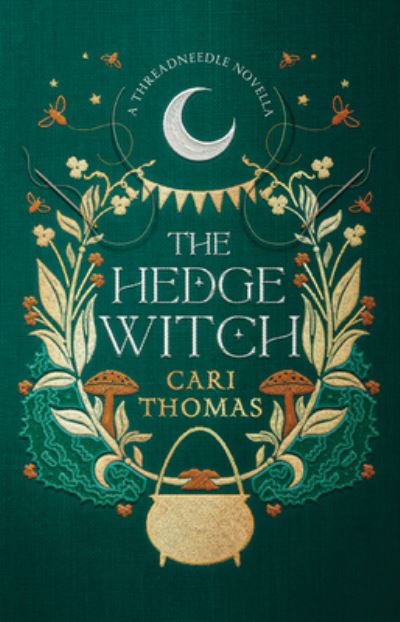 Cover for Cari Thomas · The Hedge Witch: A Threadneedle Novella - Threadneedle (Hardcover Book) (2022)