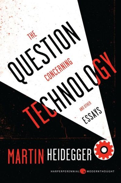 The Question Concerning Technology, and Other Essays (Harper Perennial Modern Thought) - Martin Heidegger - Bücher - Harper Perennial Modern Classics - 9780062290700 - 3. Dezember 2013