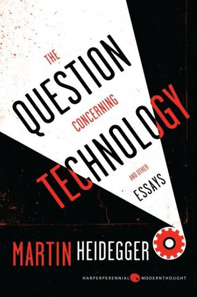 Cover for Martin Heidegger · The Question Concerning Technology, and Other Essays (Harper Perennial Modern Thought) (Paperback Book) [Reissue edition] (2013)