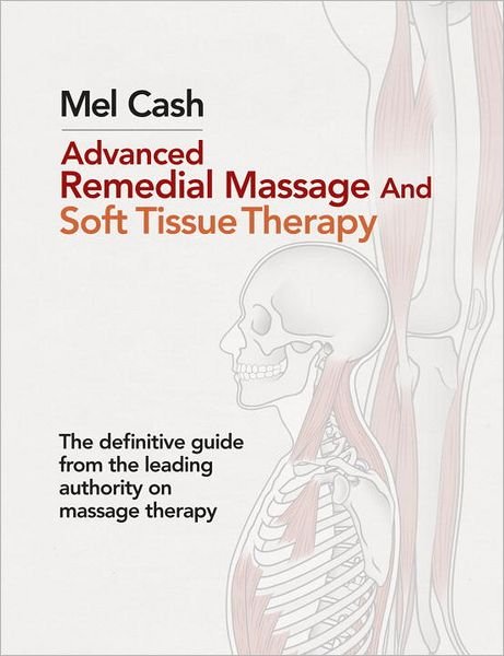 Advanced Remedial Massage - Mel Cash - Livros - Ebury Publishing - 9780091926700 - 5 de abril de 2012