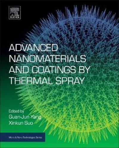 Cover for Guan-Jun Yang · Advanced Nanomaterials and Coatings by Thermal Spray: Multi-Dimensional Design of Micro-Nano Thermal Spray Coatings - Micro &amp; Nano Technologies (Pocketbok) (2019)