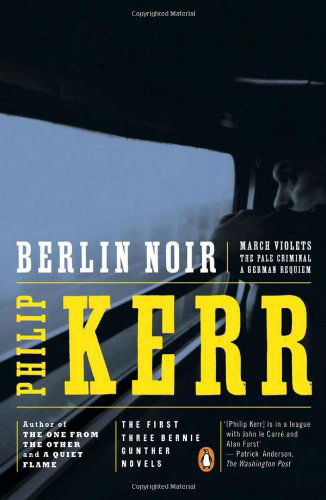 Berlin Noir: March Violets, The Pale Criminal, A German Requiem - Philip Kerr - Books - Penguin Books Ltd - 9780140231700 - 1994