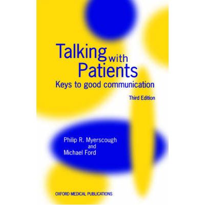Cover for Myerscough, Philip R. (Honorary Fellow, Department of Obstetrics and Gynaecology, Honorary Fellow, Department of Obstetrics and Gynaecology, University of Edinburgh) · Talking with Patients: Keys to Good Communication (Paperback Book) [3 Revised edition] (1996)
